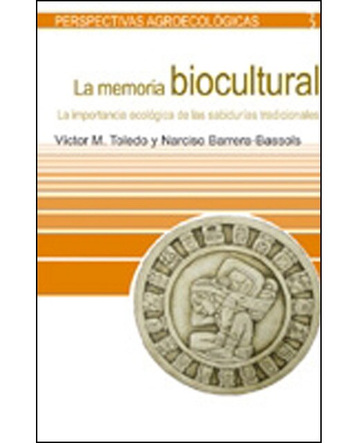 Memoria biocutural, La: La importancia ecológica de las sabidurías tradicionales (Capa mole) 1
