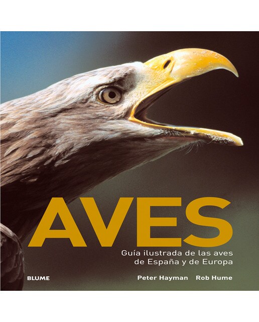 Aves: Guía ilustrada de las aves de España y Europa