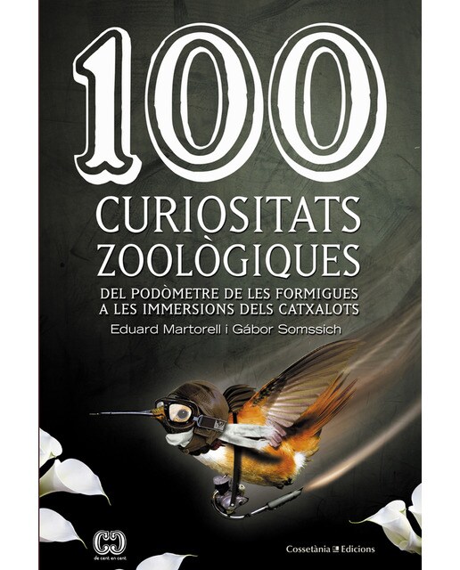 100 curiositats zoològiques: Del podòmetre de les formigues a les immersions dels catxalots
