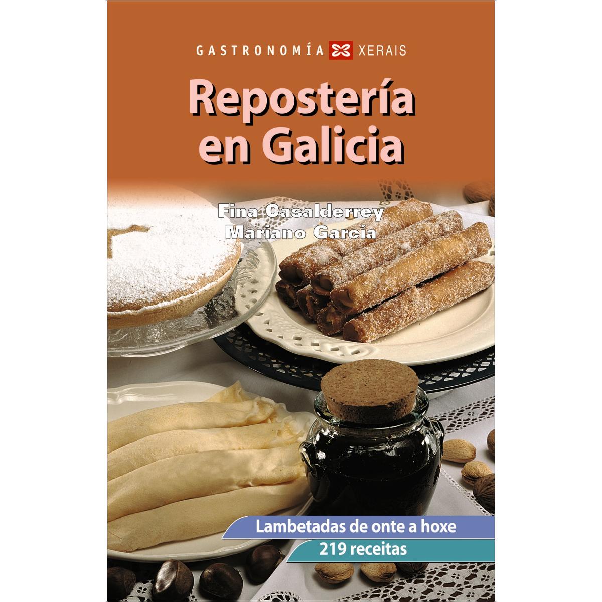 Repostería en Galicia: Lambetadas de onte a hoxe. 219 receitas (Capa mole) 1