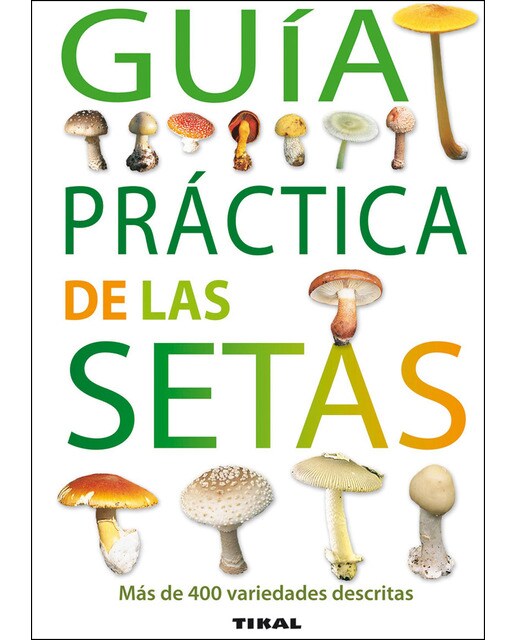 Imagen 0 de Guía práctica de las setas (Tapa blanda)