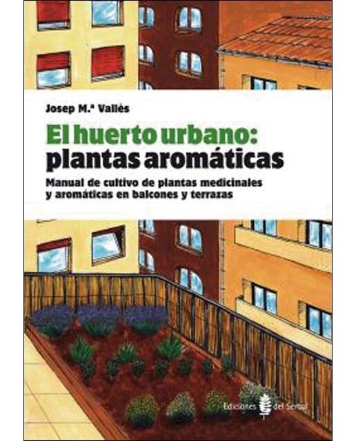 Imagen 1 de El huerto urbano: plantas aromáticas: Manual de cultivo de plantas medicinales y aromáticas en balcones y terrazas  (Tapa blanda)