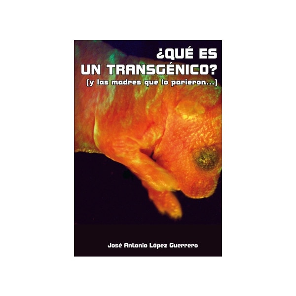 Imagem 0 de Que Es Un Transgenico? Y Las Madres Que Lo Parieron