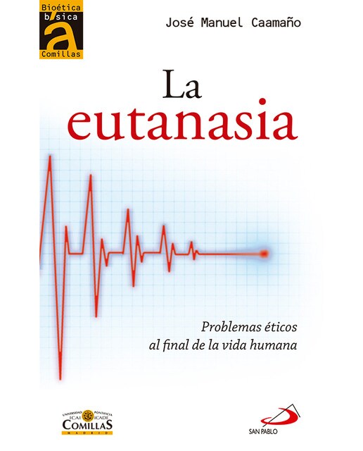 La eutanasia: Problemas éticos al final de la vida humana(Tapa blanda) 1