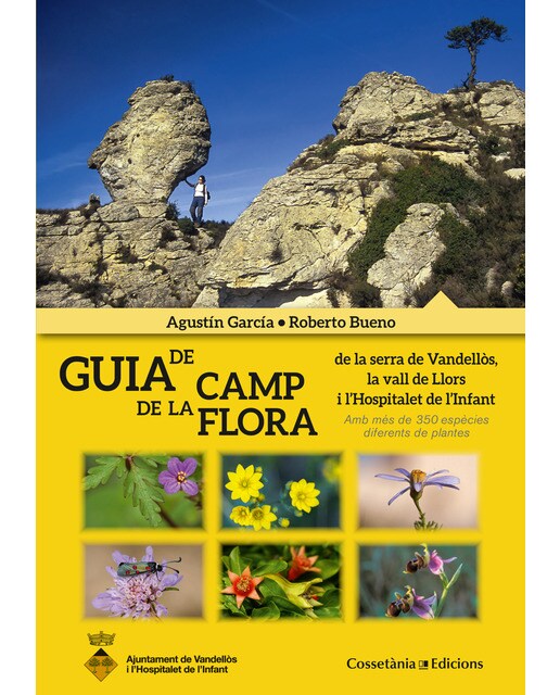 Guia de camp de la flora: de la serra de Vandellòs, la vall de Llors i l'Hospitalet de l'Infant. Amb més de 350 espècies diferents de pla (Capa mole) 1