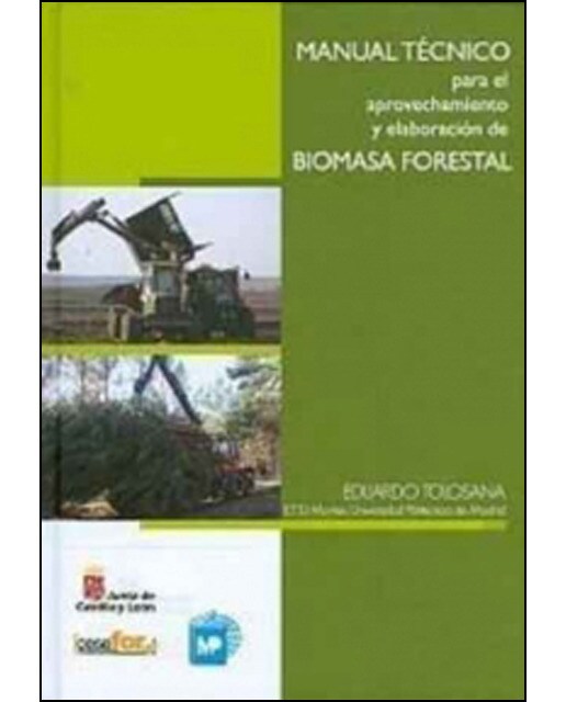 Imagem 0 de Manual Técnico Para El Aprovechamiento Y Elaboración De Biomasa Forestal