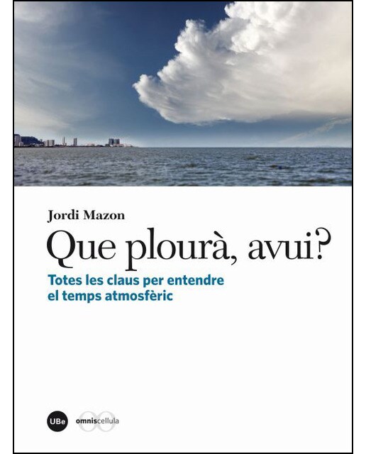 Imagem 0 de Que plourà, avui? Totes les claus per entendre el temps atmosfèric (Capa mole)