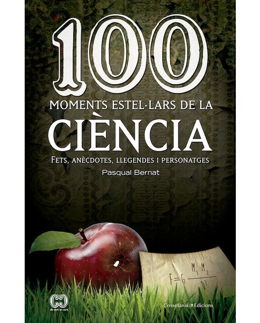 100 moments estel·lars de la ciència: Fets, anècdotes, llegendes i personatges(Tapa blanda) 1