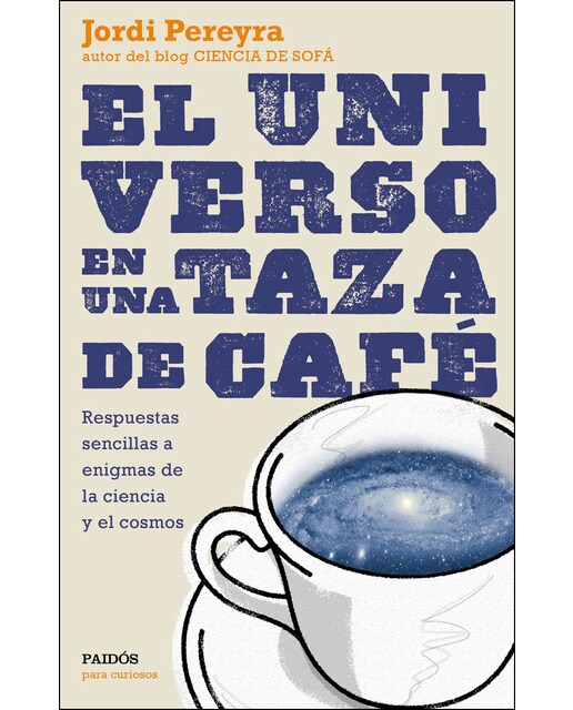 El universo en una taza de café: Respuestas sencillas a enigmas de la ciencia y el cosmos(Tapa blanda) 1