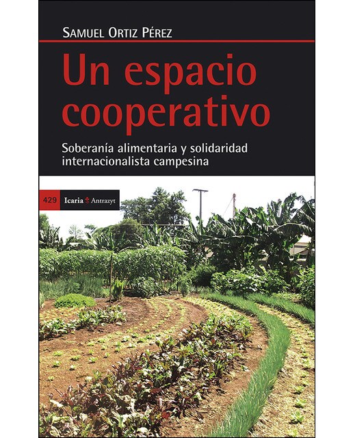 Un Espacio Cooperativo: Soberanía Alimentaría Y Solidaridad Internacionalista Campesina 1