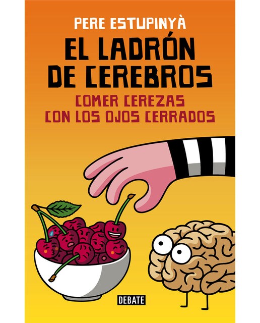 Imagen 1 de EL LADRÓN DE CEREBROS. COMER CEREZAS CON (Tapa blanda Bolsillo)