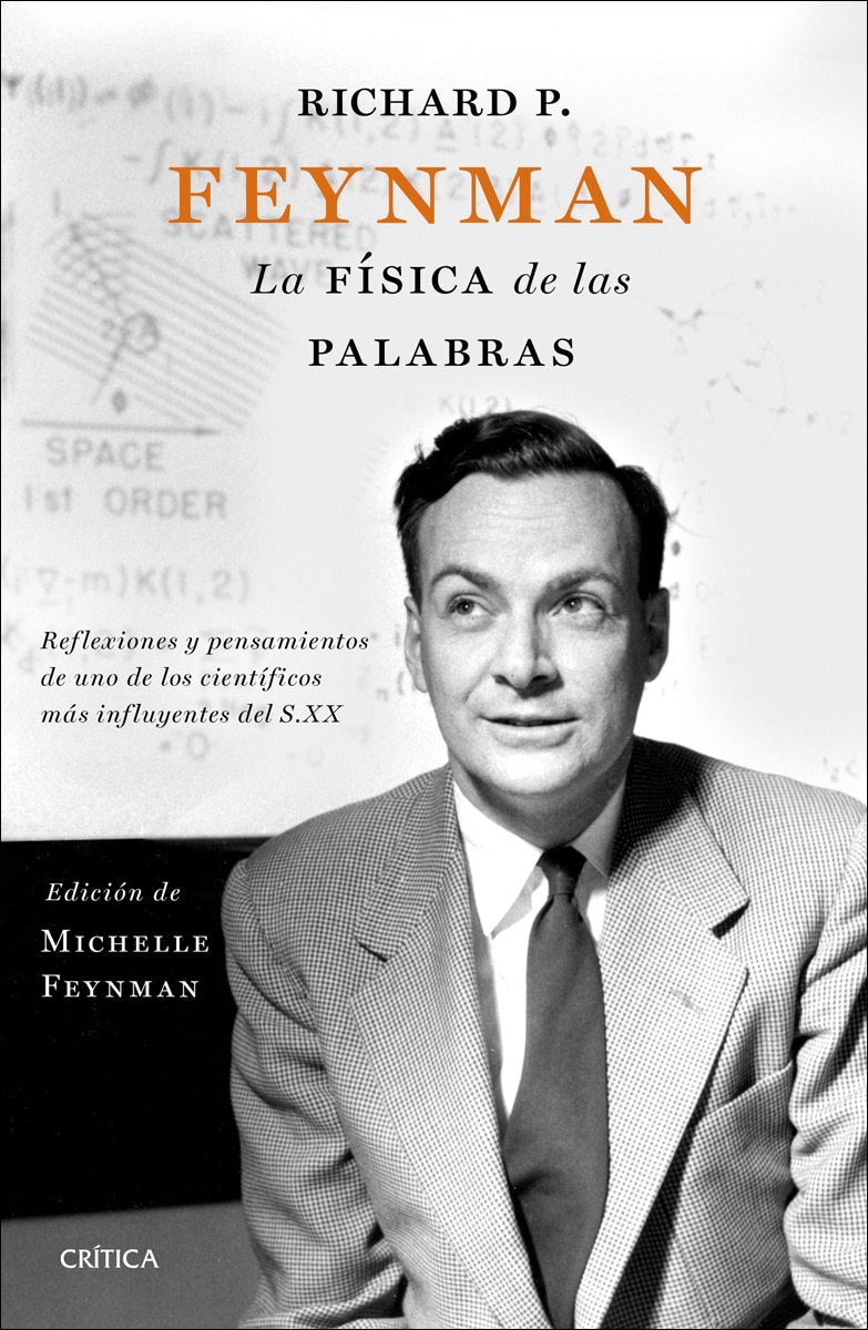 Richard P. Feynman. La física de las palabras: Reflexiones y pensamientos de uno de los científicos más influyentes del s. XX (Capa dura) 1