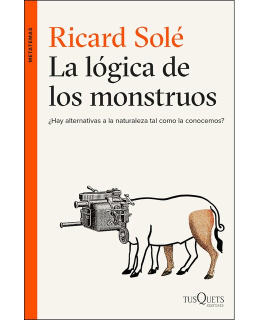 La lógica de los monstruos: ¿Hay alternativas a la naturaleza tal como la conocemos? (Capa mole com abas) 1