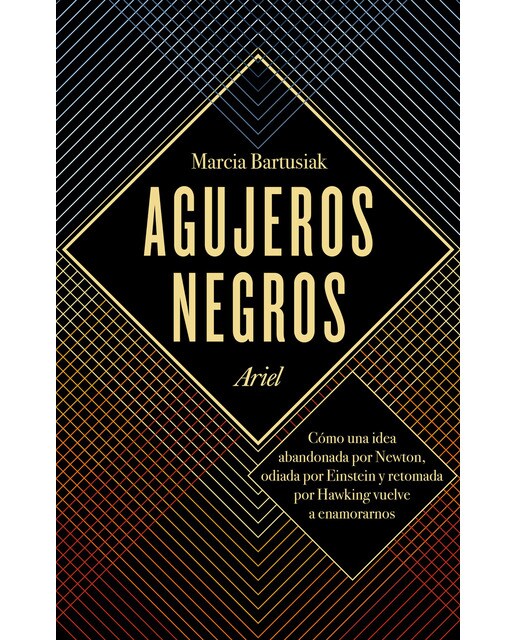 Agujeros negros: Cómo una idea abandonada por Newton, odiada por Einstein y retomada por Hawking vuelve a enamorarnos (Capa mole com abas) 1