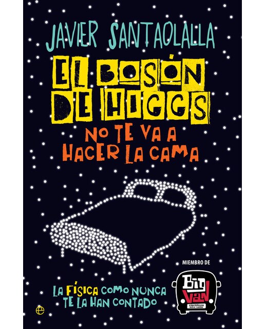 Imagem 0 de El bosón de Higgs no te va a hacer la cama: La física como nunca te la han contado (Capa mole com abas)
