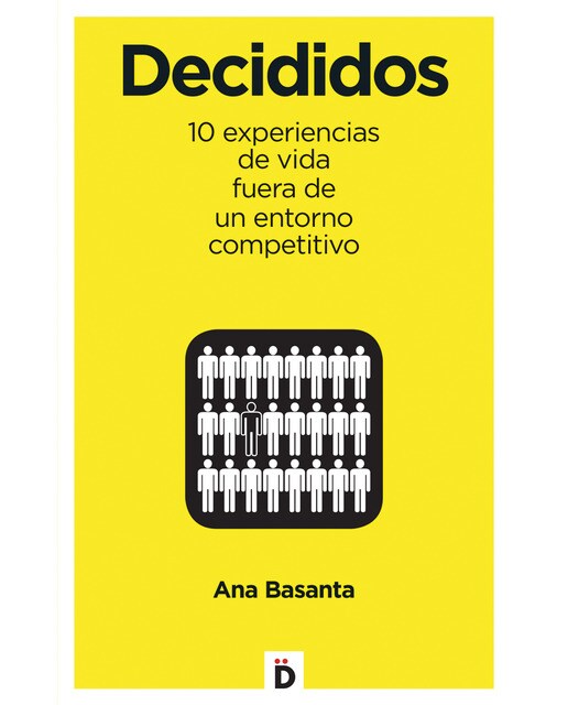 Decididos: 10 experiencias de vida fuera de un entorno competitivo(Tapa blanda) 1