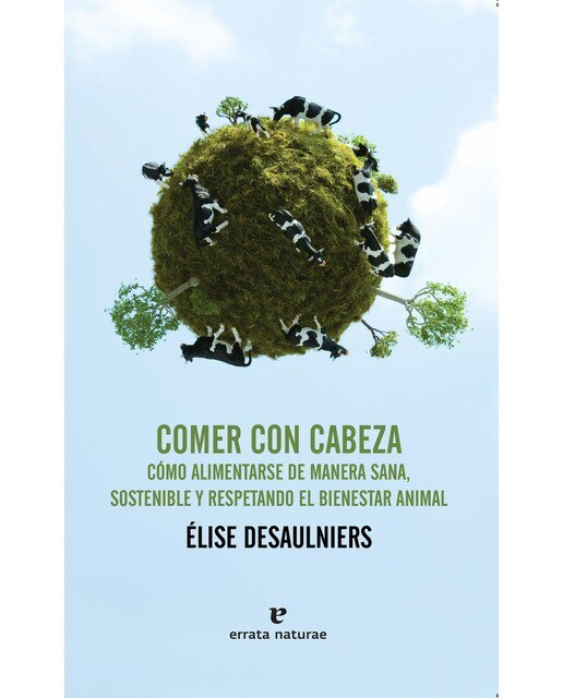 Comer con cabeza: salud, ecología y bienestar animal 1