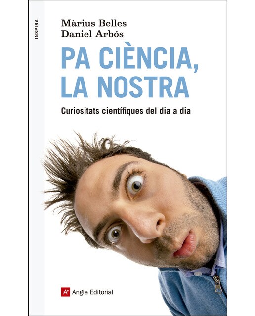 Pa ciència, la nostra: Curiositats científiques del dia a dia(Tapa blanda) 1