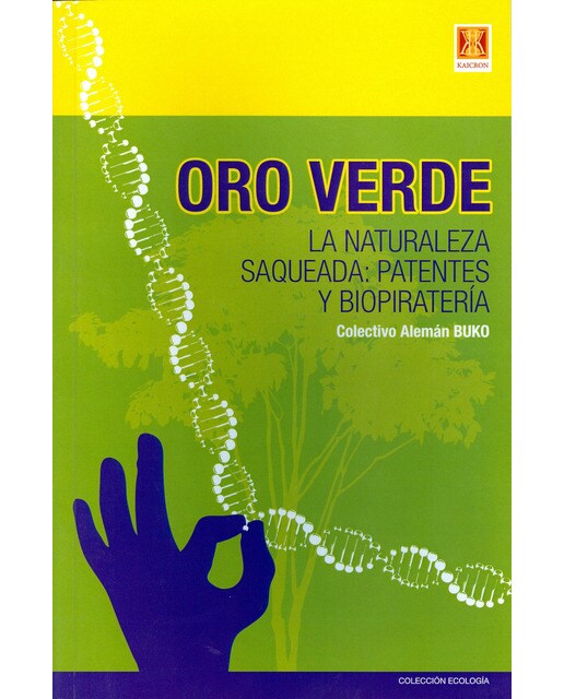 Imagem 0 de ORO VERDE, La naturaleza saqueada: Patentes y biopiratería