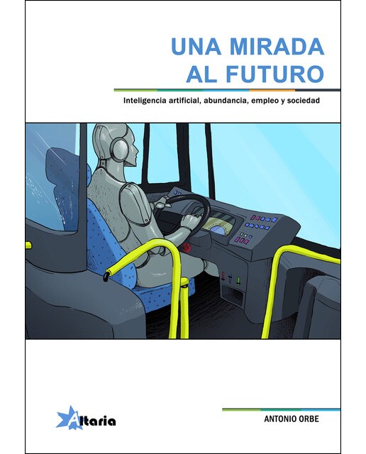 Imagem 0 de UNA MIRADA AL FUTURO: INTELIGENCIA ARTIFICIAL, ABUNDANCIA, EMPLEO Y SOCIEDAD (Capa mole)