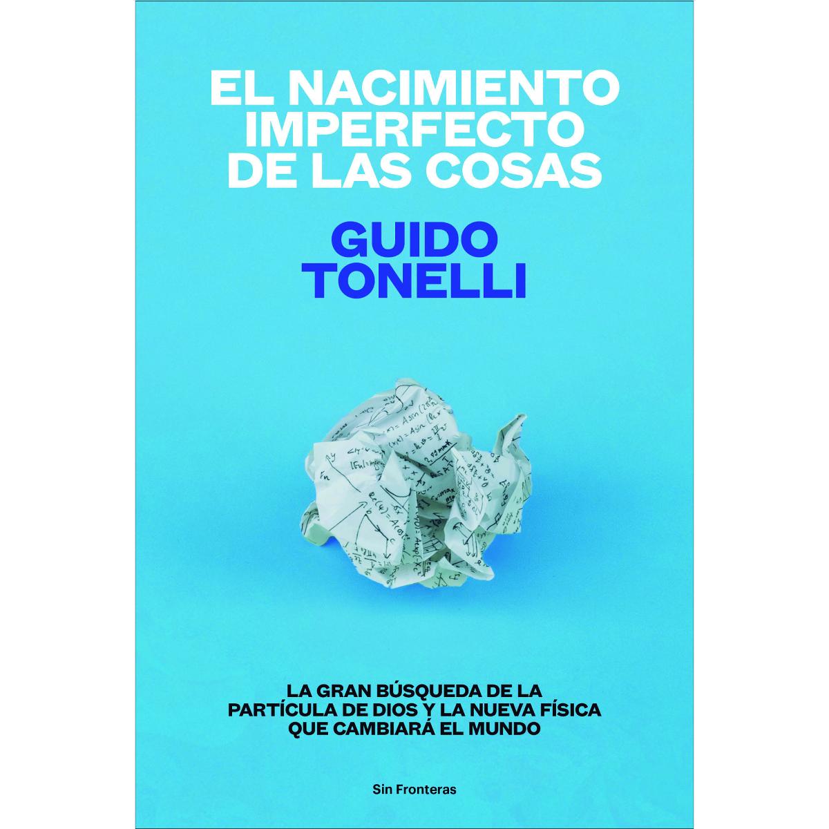 El nacimiento imperfecto de las cosas: La gran búsqueda de la partícula de Dios y la nueva física que cambiará el mundo (Capa mole com abas) 1