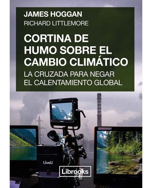 Cortina de humo sobre el cambio climático: La cruzada para negar el calentamiento global (Capa mole com abas) 1