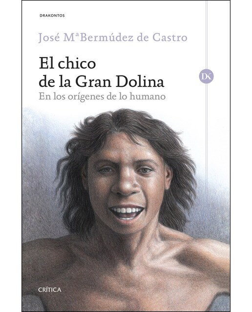 El chico de la Gran Dolina: En los orígenes de lo humano (Capa mole com abas) 1