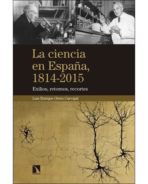 La Ciencia En España: Exilios. Retornos. Recortes 1