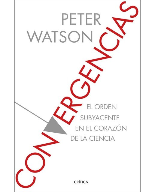 Convergencias: El orden subyacente en el corazón de la ciencia(Tapa dura) 1