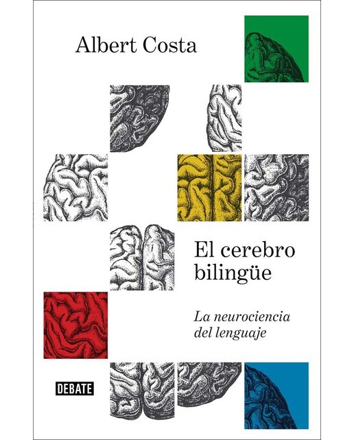 El cerebro bilingüe: La neurociencia del lenguaje(Tapa blanda) 1