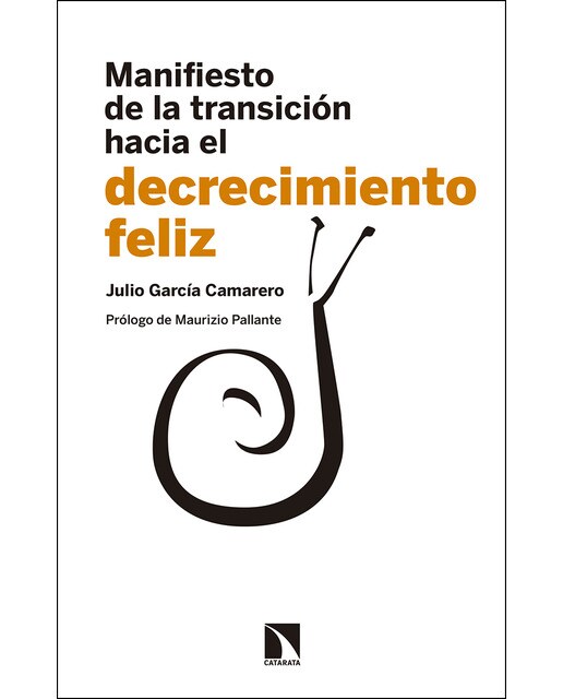 Manifiesto De La Transición Hacia El Decrecimiento Feliz: Con Un Preámbulo Conceptual 1