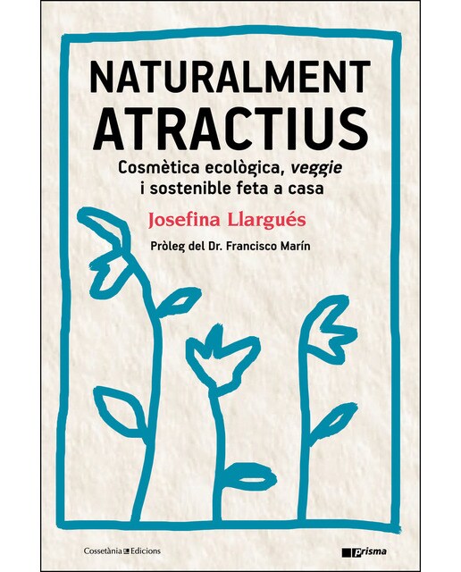 Naturalment atractius: Cosmètica ecològica, veggie i sostenible feta a casa(Tapa blanda) 1
