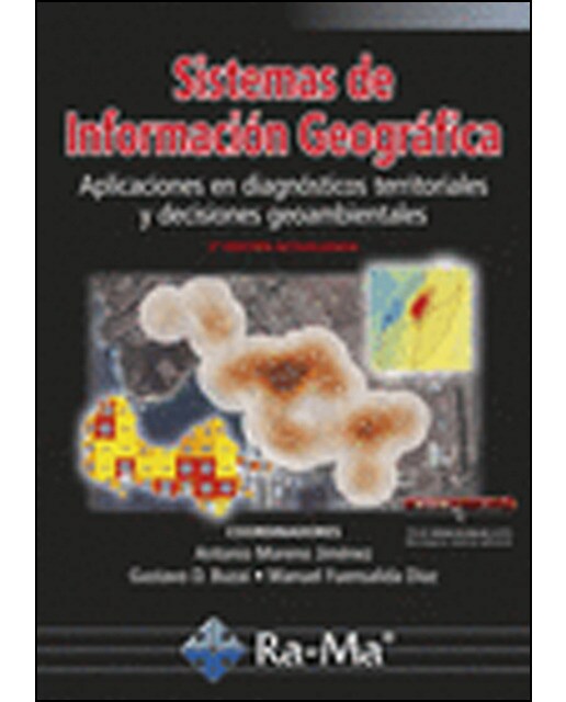 Sistemas de información geográfica. Aplicaciones en diagnósticos territoriales... 2ª ed. Actualizada (Capa mole) 1