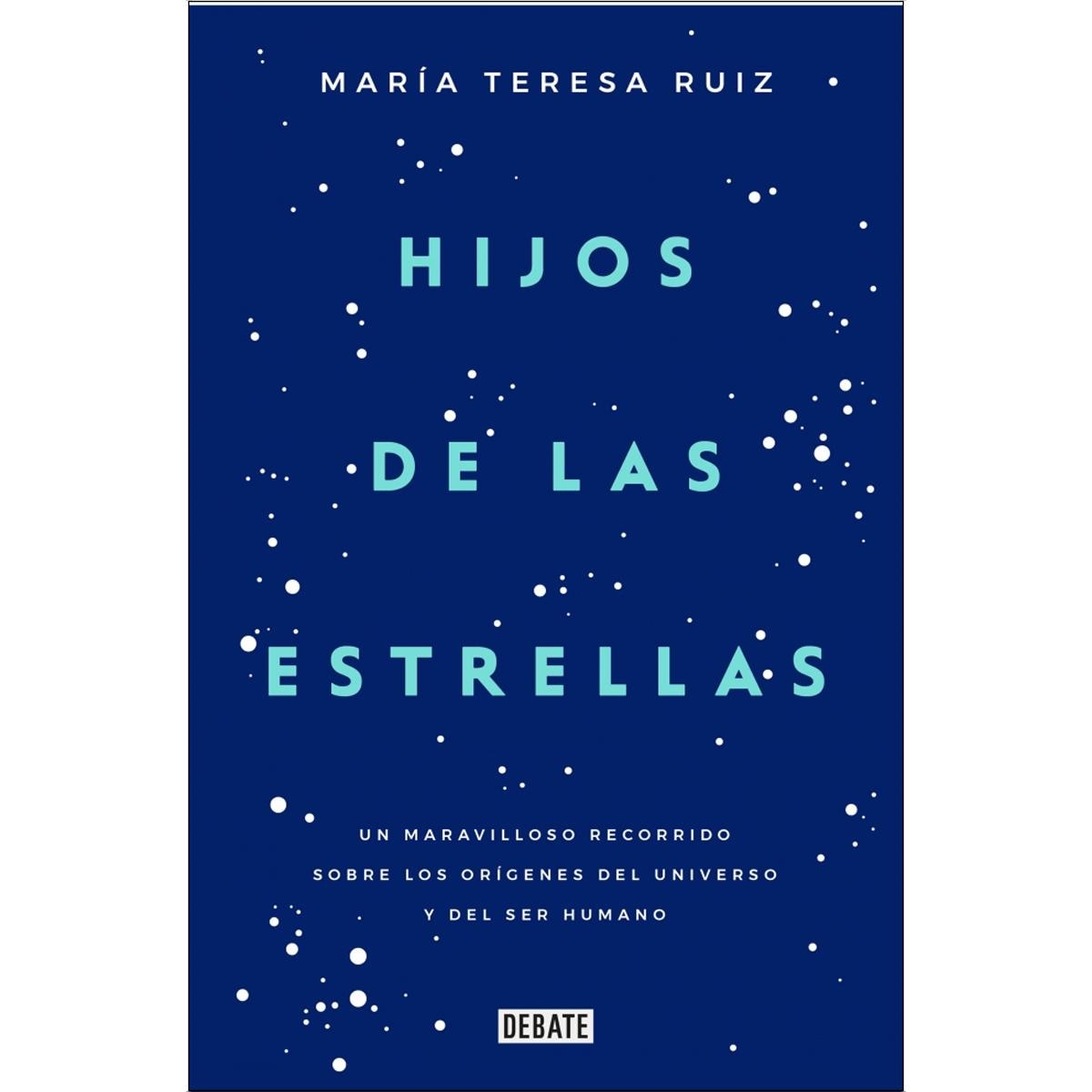 Imagem 0 de Hijos de las estrellas: Un maravilloso recorrido sobre los orígenes del universo y del ser humano(Tapa blanda)