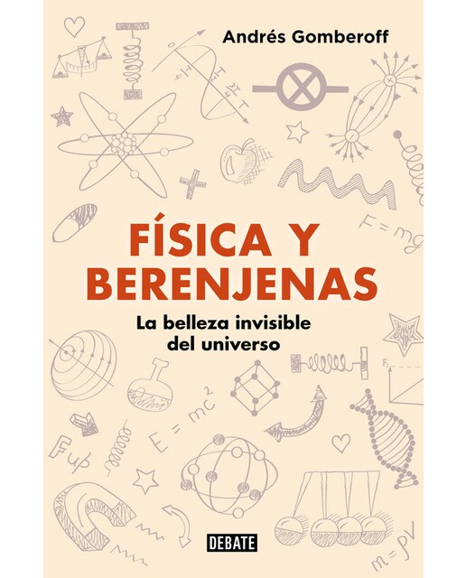 Física y berenjenas: La belleza invisible del universo(Tapa blanda) 1