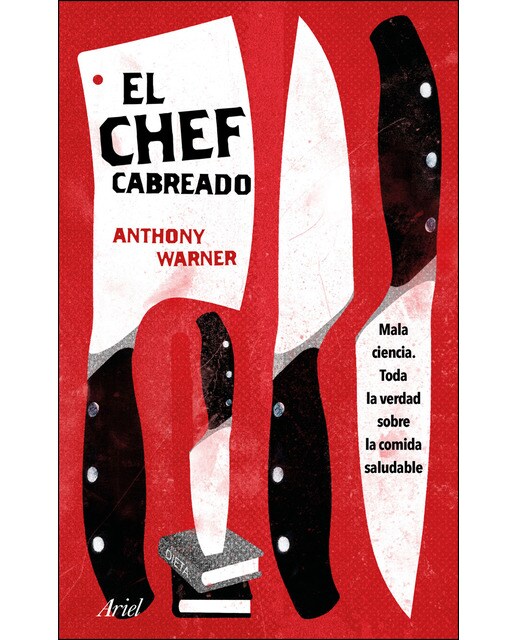 El Chef Cabreado: Toda la verdad sobre la comida saludable (Capa mole com abas) 1