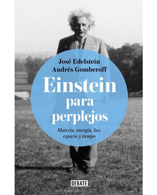 Einstein para perplejos: Materia, energía, luz, espacio y tiempo(Tapa blanda) 1