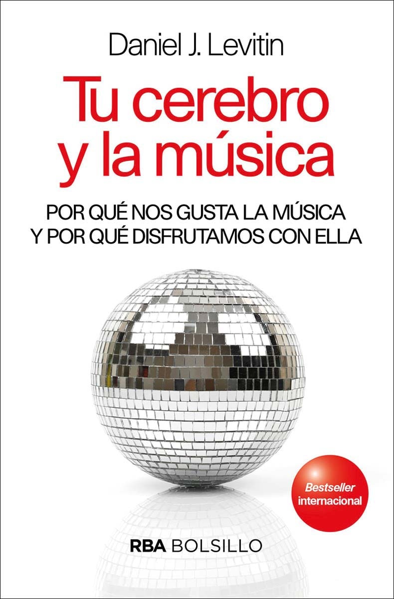 Tu cerebro y la musica. Por qué nos gusta la música y por qué disfrutamos con ella: Por qué nos gusta la música y por qué disfruta