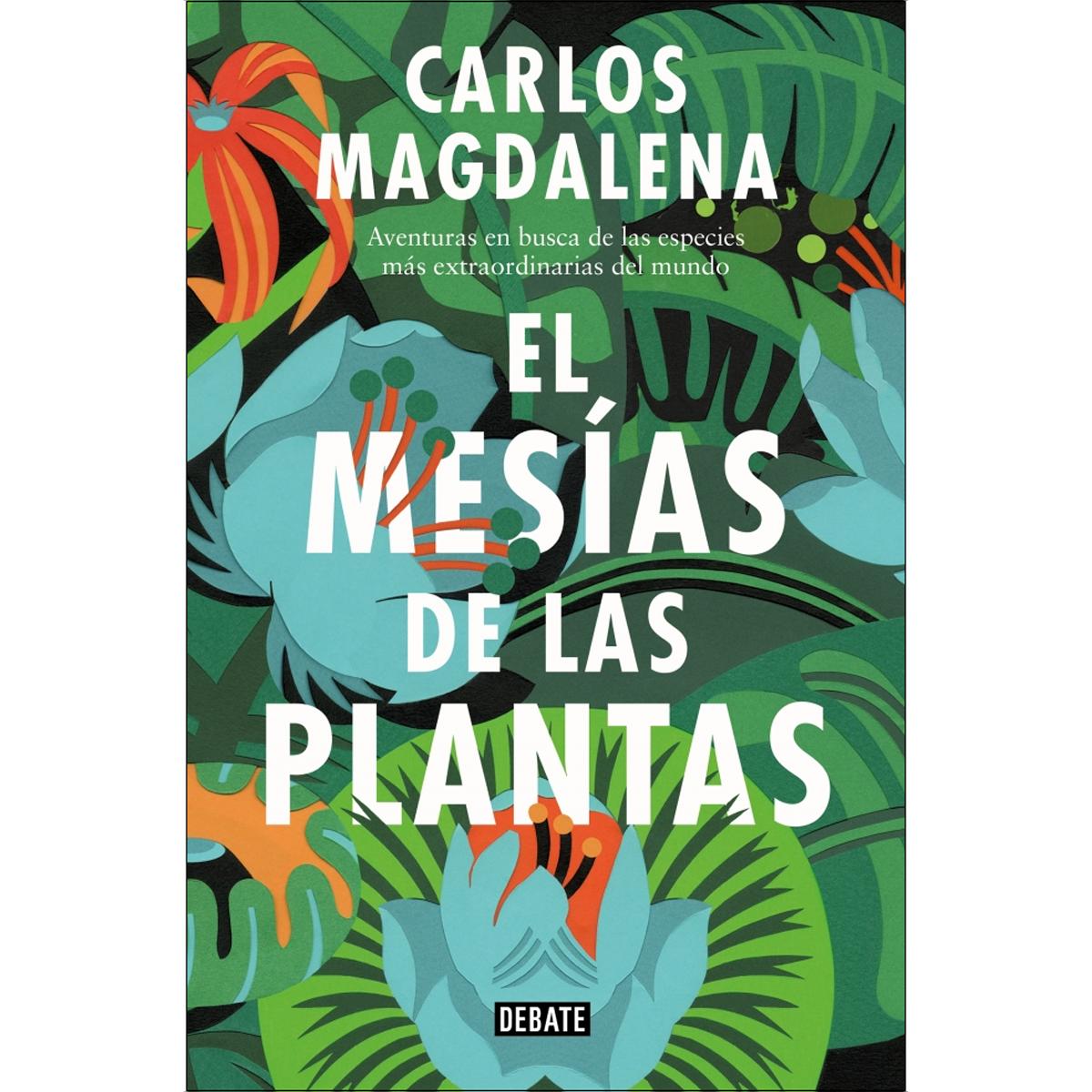 El mesías de las plantas: Aventuras en busca de las especies más extraordinarias del mundo(Tapa blanda) 1