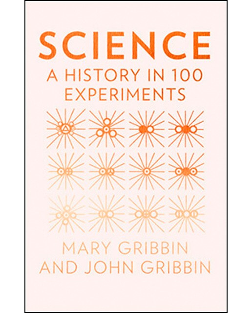 Science: A History In 100 Experiments 1