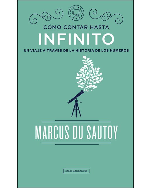 Cómo Contar Hasta Infinito: Un Viaje A Través De La Historia De Los Números 1