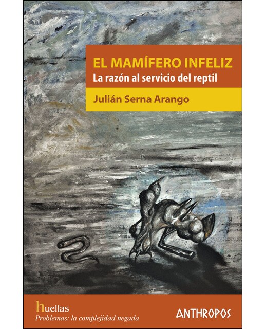El Mamífero Infeliz: La Razón Al Servicio Del Reptil 1