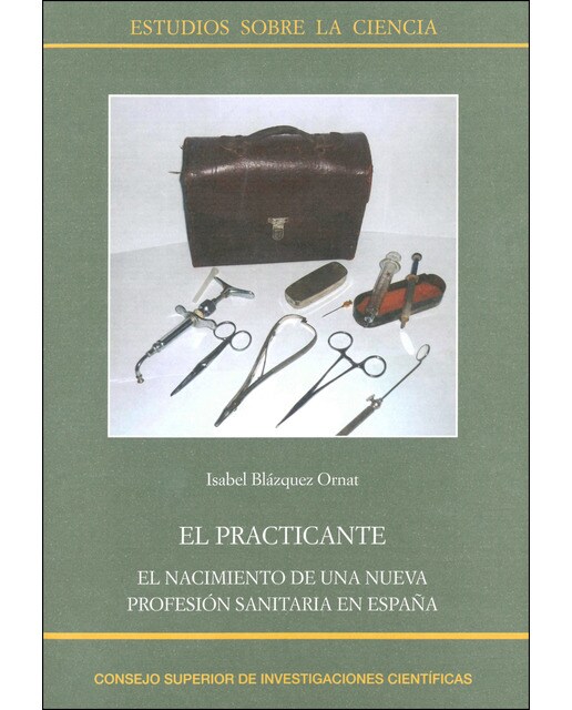 El practicante: el nacimiento de una nueva profesión sanitaria en España (Capa mole com abas) 1