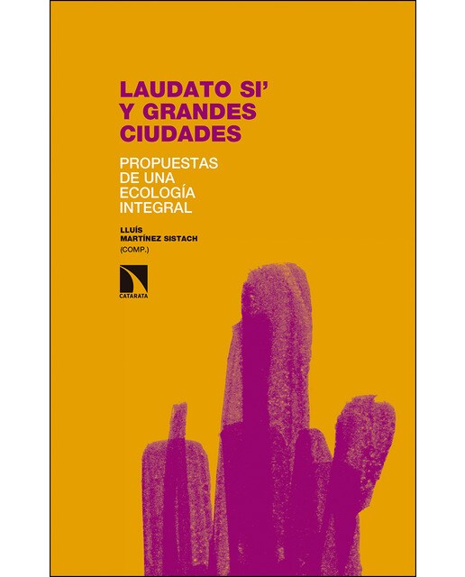 Laudato Si’ Y Grandes Ciudades: Propuestas De Una Ecología Integral 1