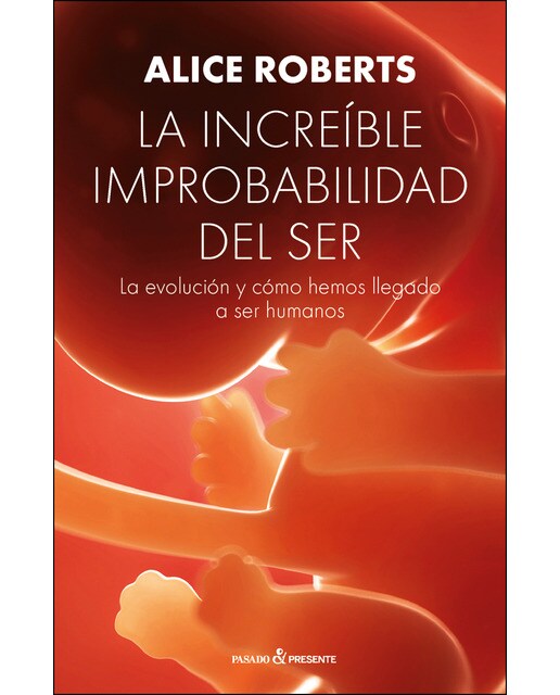 La Increíble Improbabilidad Del Ser 1