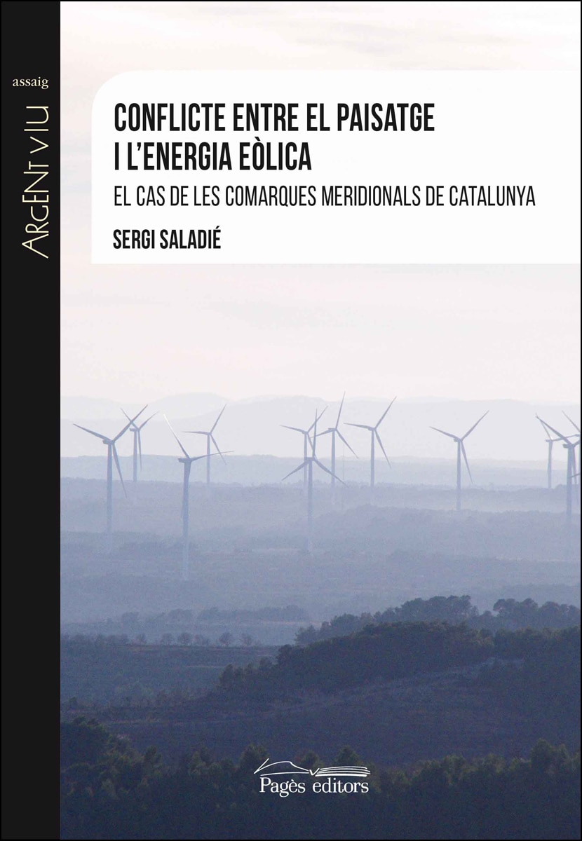 Conflicte Entre El Paisatge I L'Energia Eòlica: El Cas De Les Comarques Meridionals De Catalunya 1