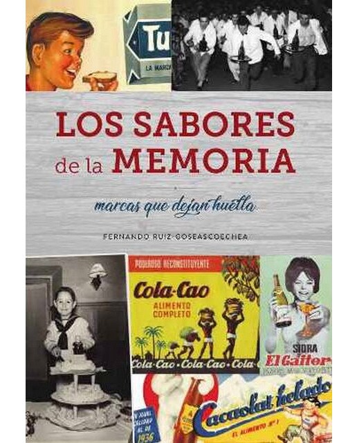 Los Sabores De La Memoria. Marcas Que Dejan Huella 1