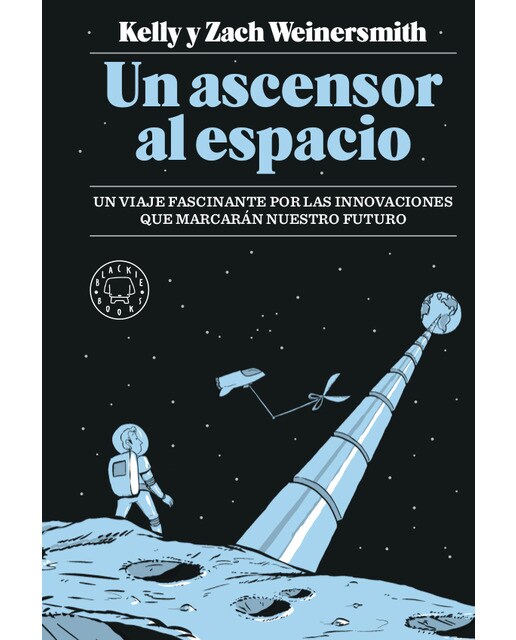 Un Ascensor Al Espacio: Un Viaje Fascinante Por Las Innovaciones Que Marcarán Nuestro Futuro 1