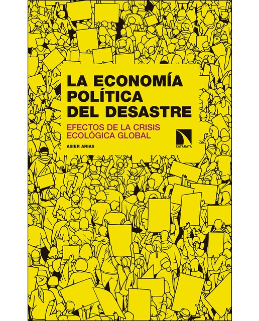 La economía política del desastre: Efectos de la crisis ecológica global
