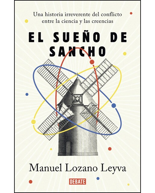 El sueño de Sancho: Un historia irreverente del conflicto entre la ciencia y las creencias (Capa mole) 1